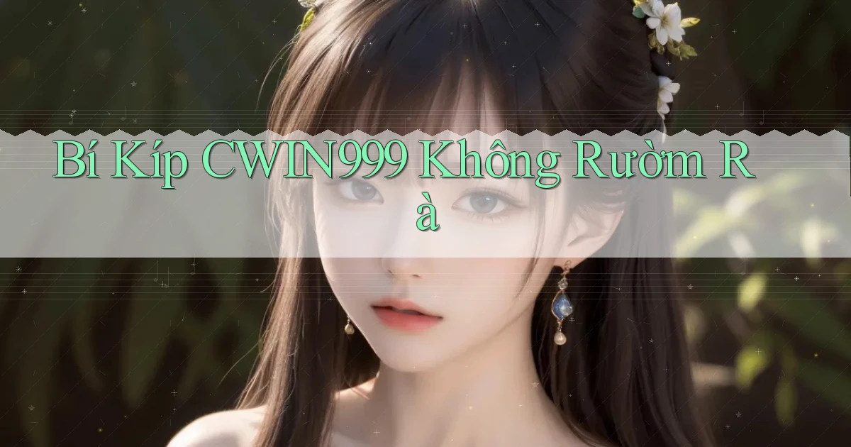 bí kíp cwin999 không rườm rà