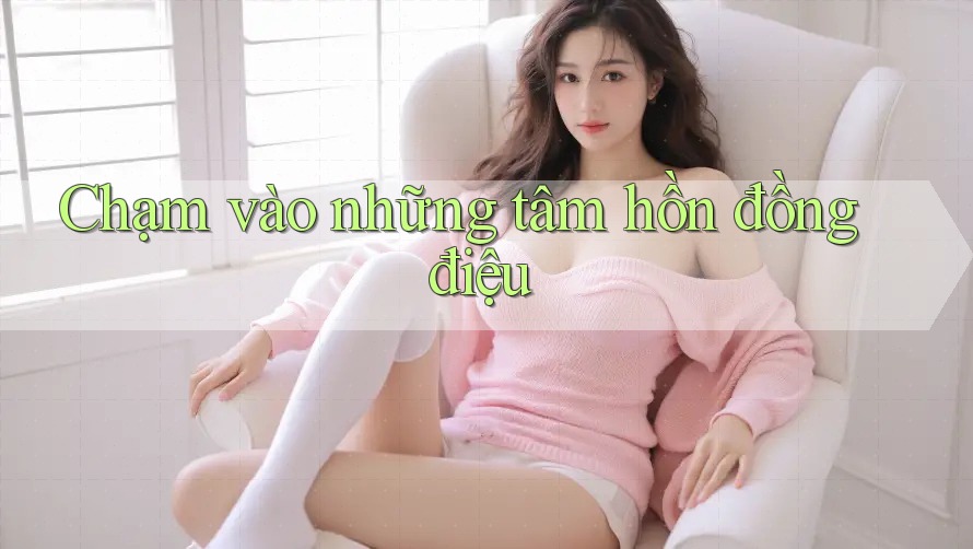 Chạm vào những tâm hồn đồng điệu