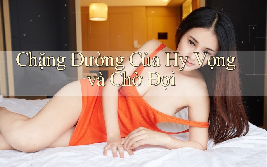 Chặng Đường Của Hy Vọng và Chờ Đợi