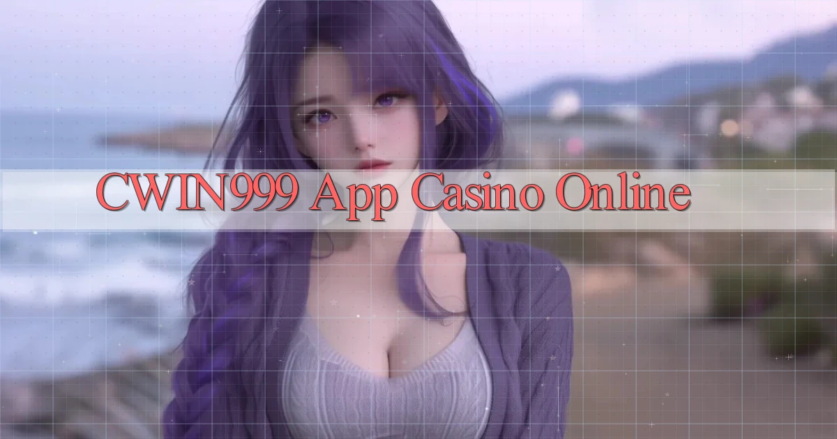 cwin999 app casino online