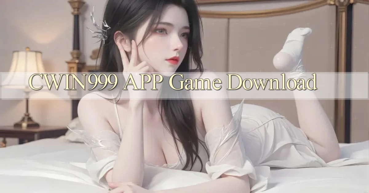 cwin999 APP game download