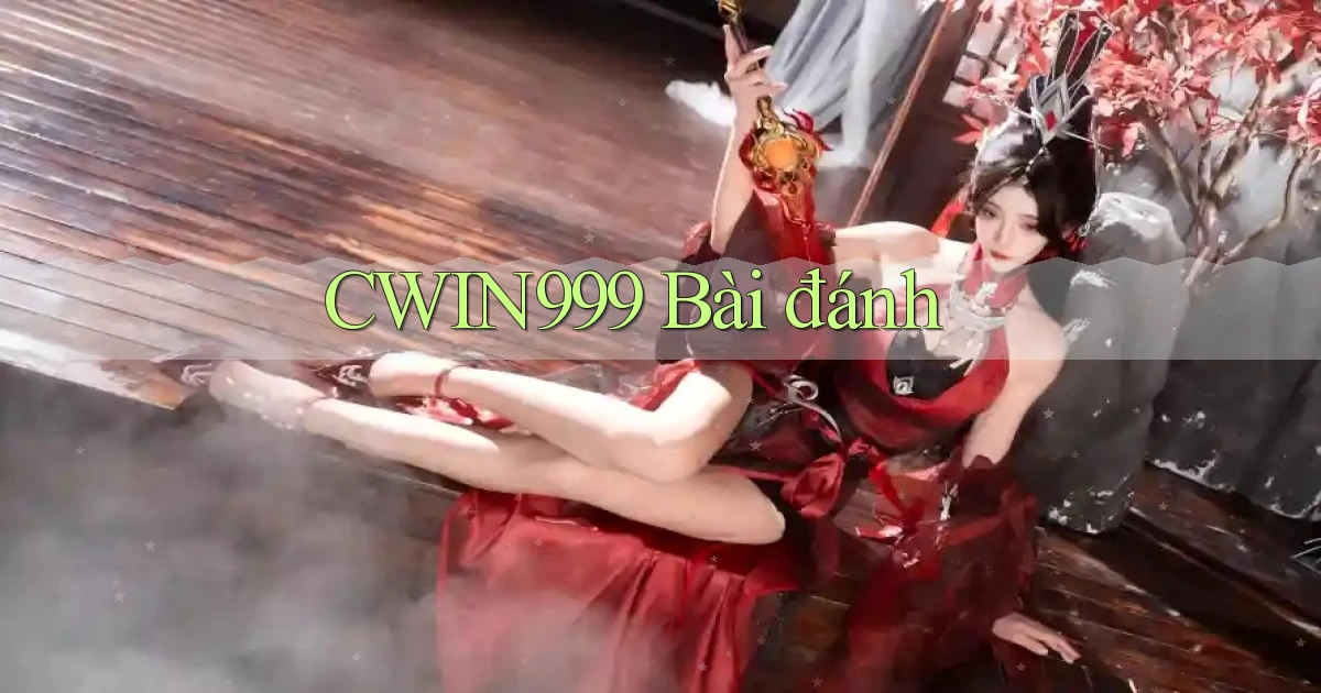 cwin999 bài đánh