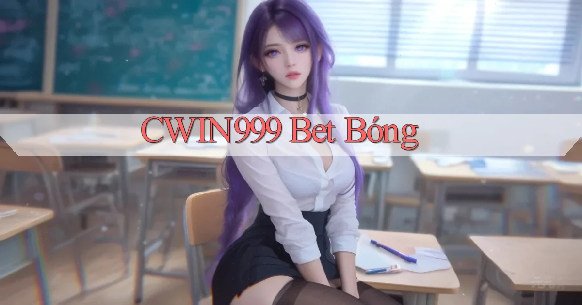 cwin999 bet bóng