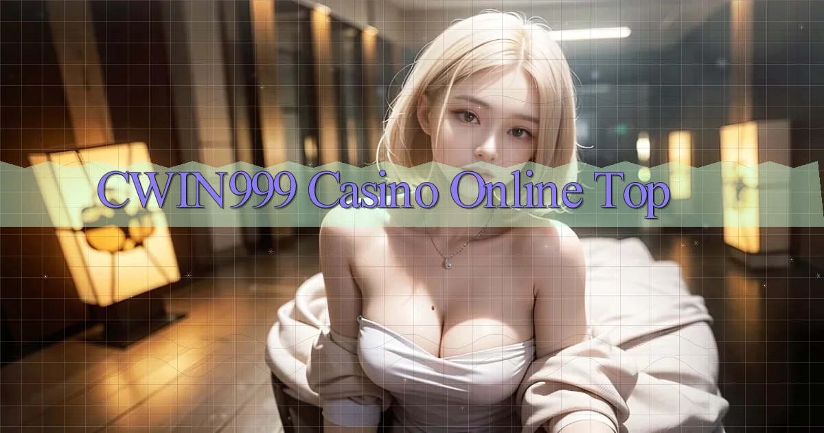 cwin999 casino online top