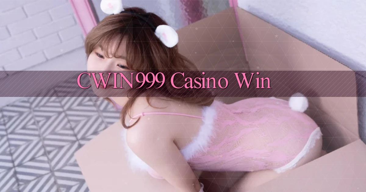 cwin999 casino win
