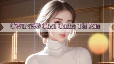 cwin999 chơi game tài xỉu