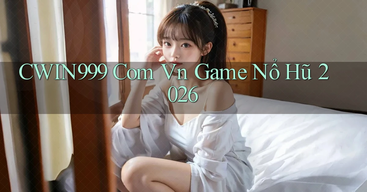 cwin999 com vn game nổ hũ 2026