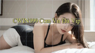 cwin999 com vn hũ vip