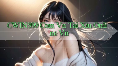 cwin999 com vn tài xỉu online vn