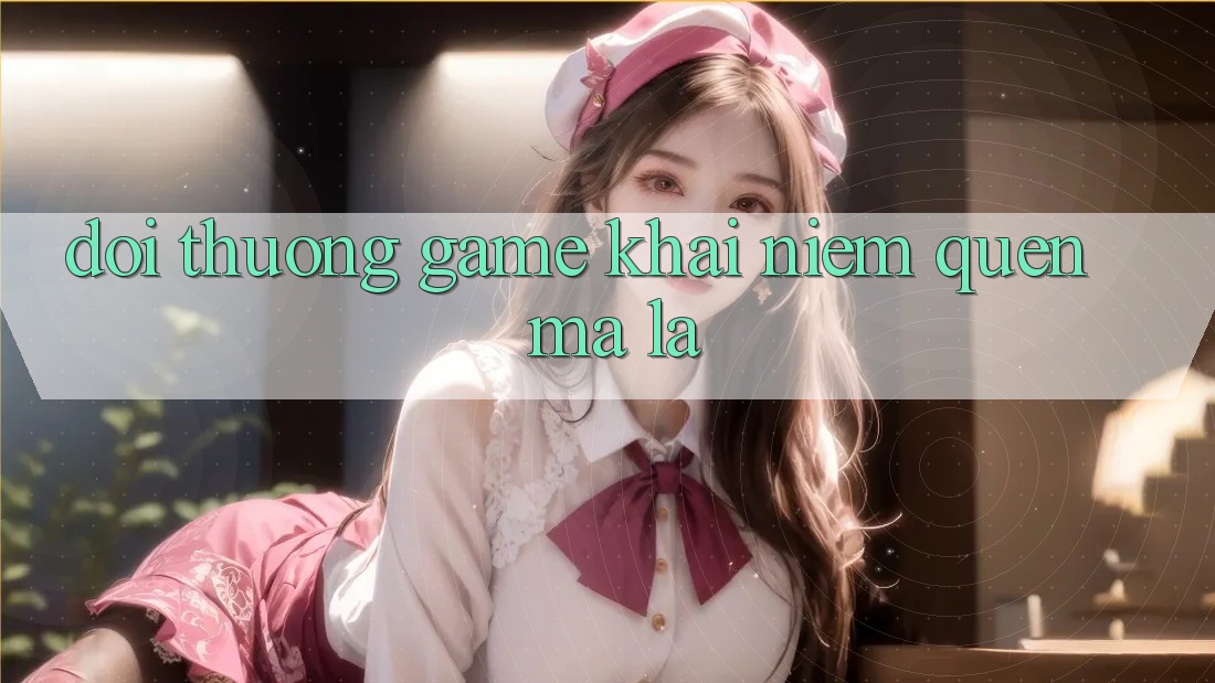 “Đổi Thưởng Game” – Khái Niệm Quen Mà Lạ