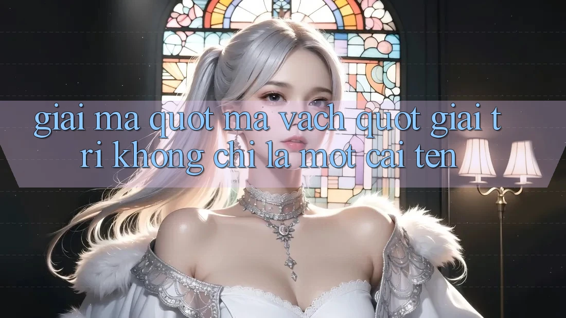 Giải mã " mã vạch" giải trí: Không chỉ là một cái tên