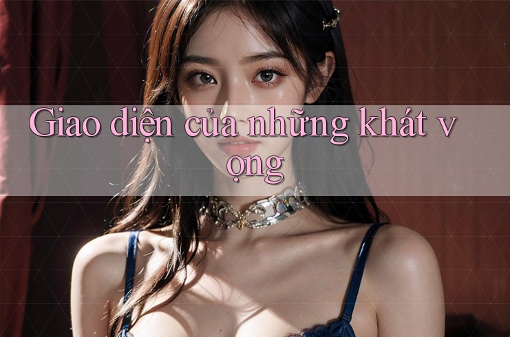 Giao diện của những khát vọng