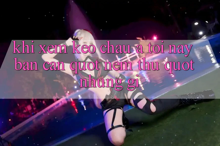 Khi Xem Kèo Châu Á Tối Nay, Bạn Cần " Nếm Thử" Những Gì?