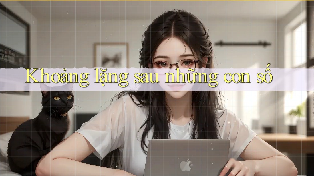 Khoảng lặng sau những con số