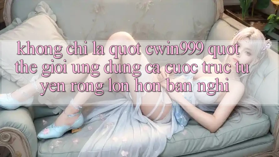 Không chỉ là " cwin999" : Thế giới ứng dụng cá cược trực tuyến rộng lớn hơn bạn nghĩ