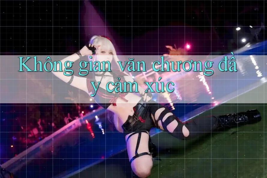 Không gian văn chương đầy cảm xúc