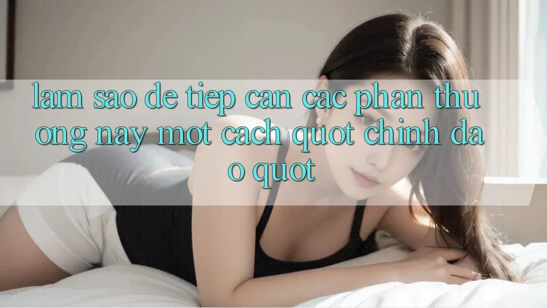Làm Sao Để Tiếp Cận Các Phần Thưởng Này Một Cách " Chính Đạo" ?