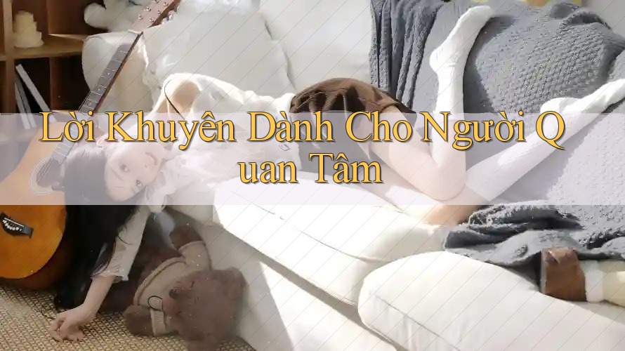 Lời Khuyên Dành Cho Người Quan Tâm