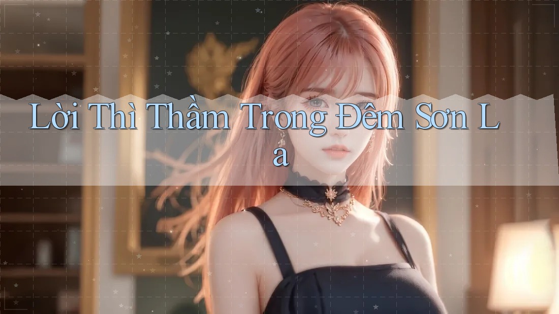 Lời Thì Thầm Trong Đêm Sơn La