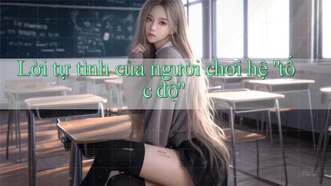 Lời tự tình của người chơi hệ “tốc độ”