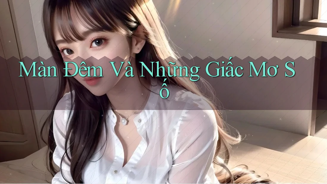 Màn Đêm Và Những Giấc Mơ Số Màn Đêm Và Những Giấc Mơ Số