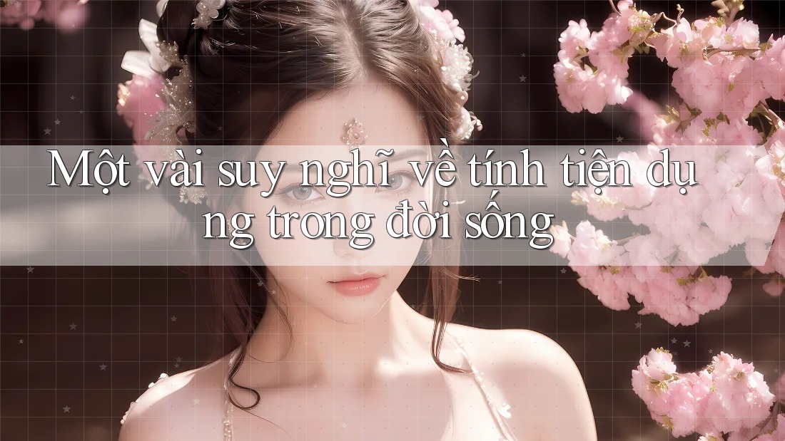 Một vài suy nghĩ về tính tiện dụng trong đời sống