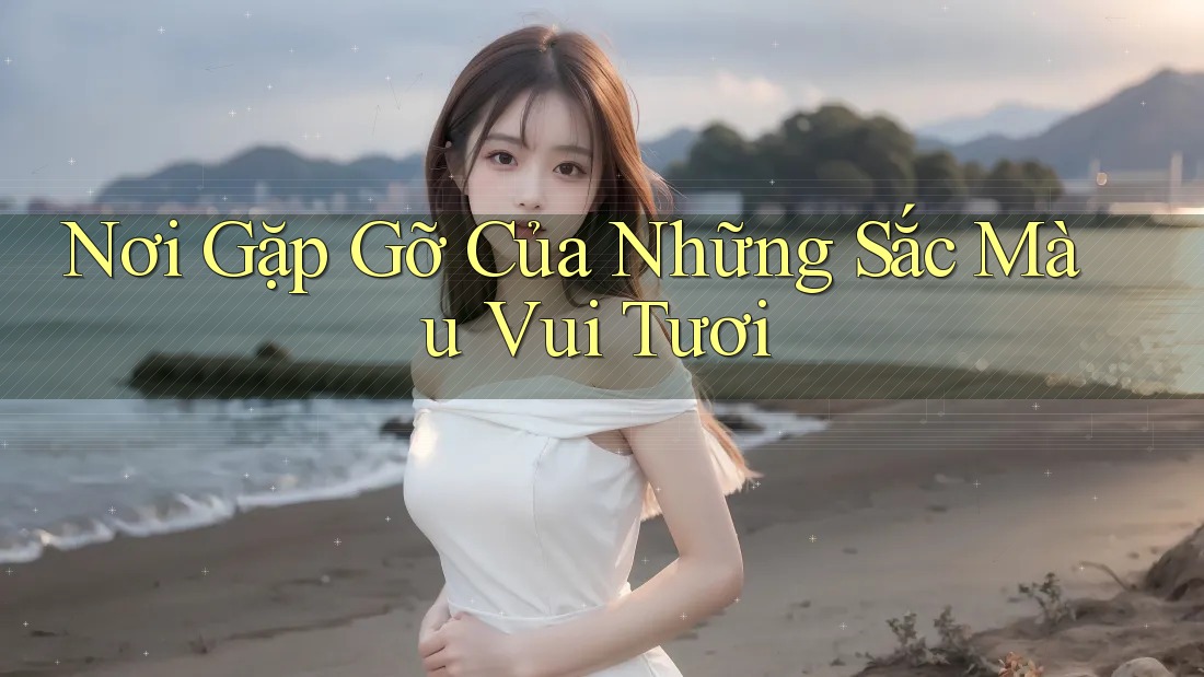 Nơi Gặp Gỡ Của Những Sắc Màu Vui Tươi