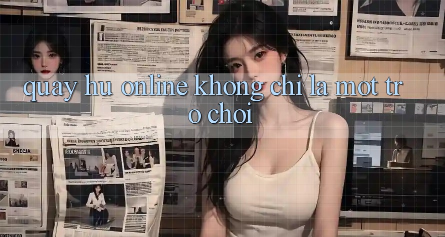 “Quay Hũ Online” Không Chỉ Là Một Trò Chơi
