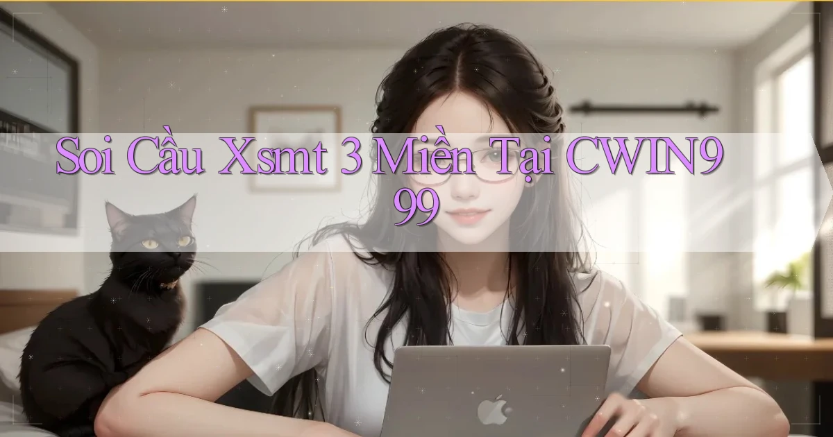 soi cầu xsmt 3 miền tại cwin999
