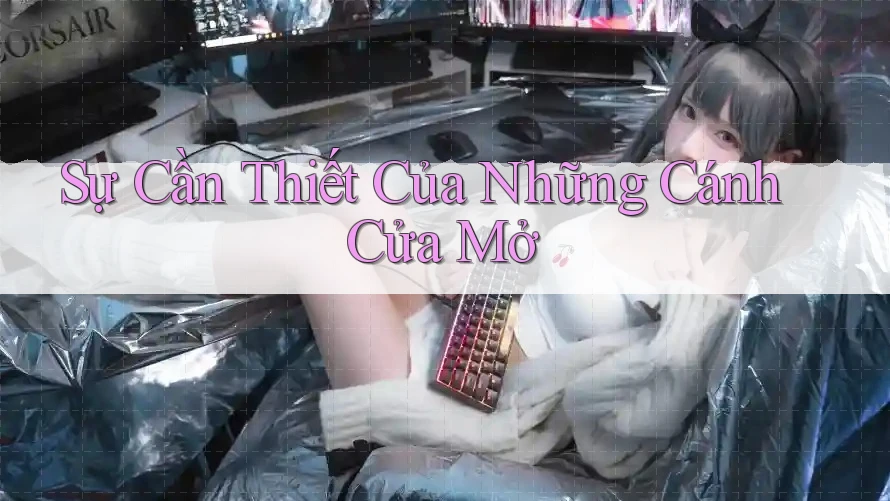 Sự Cần Thiết Của Những Cánh Cửa Mở