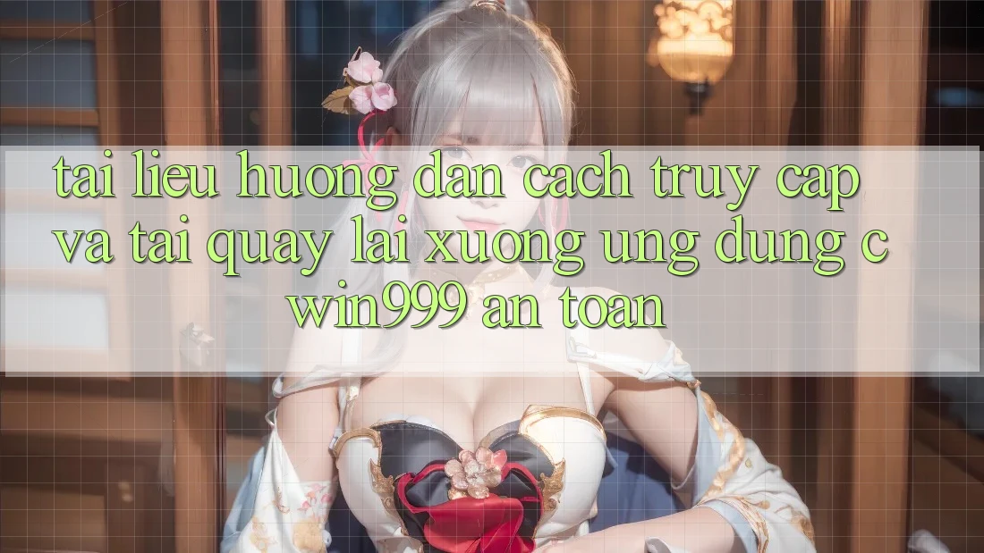 Tài liệu hướng dẫn Cách Truy Cập Và Tải quay lại xuống Ứng Dụng Cwin999 An Toàn Tài liệu hướng dẫn Cách Truy Cập Và Tải quay lại xuống Ứng Dụng Cwin999 An Toàn