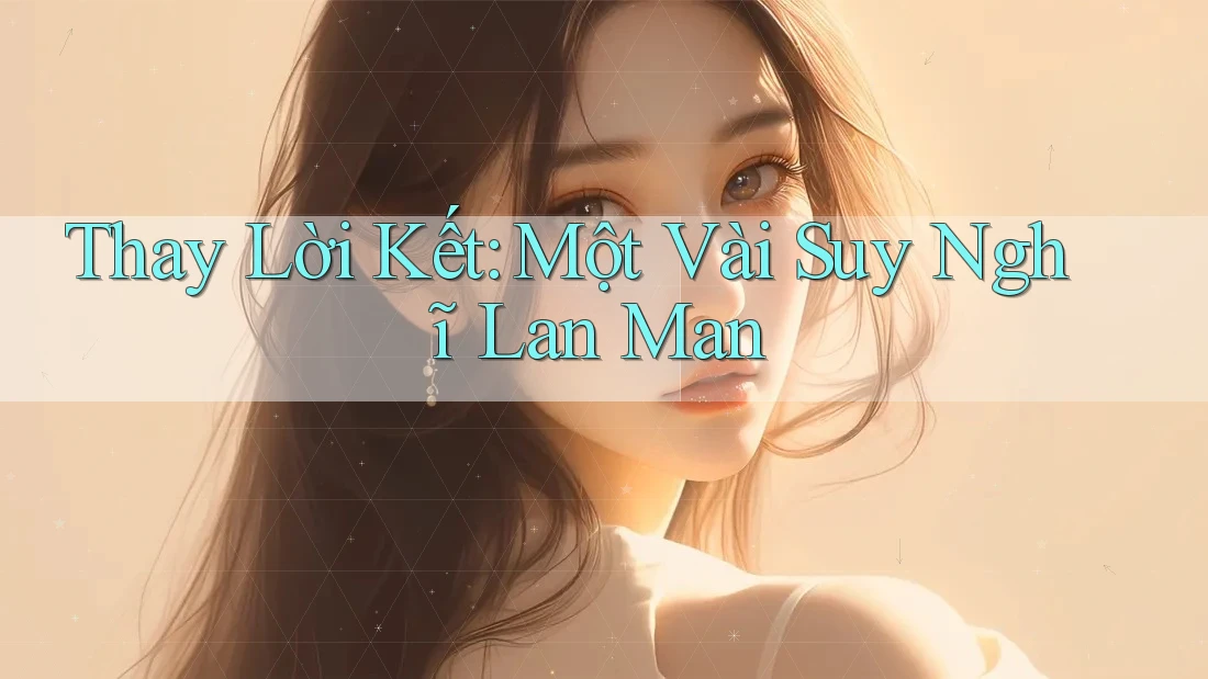Thay Lời Kết, Một Vài Suy Nghĩ Lan Man