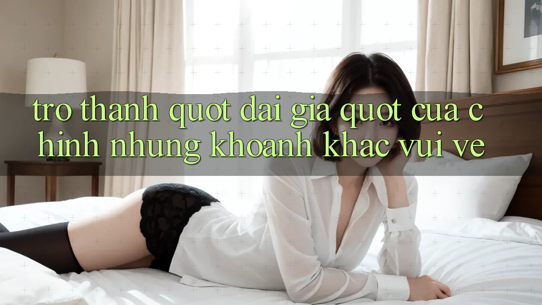 Trở Thành " Đại Gia" Của Chính Những Khoảnh Khắc Vui Vẻ Trở Thành " Đại Gia" Của Chính Những Khoảnh Khắc Vui Vẻ