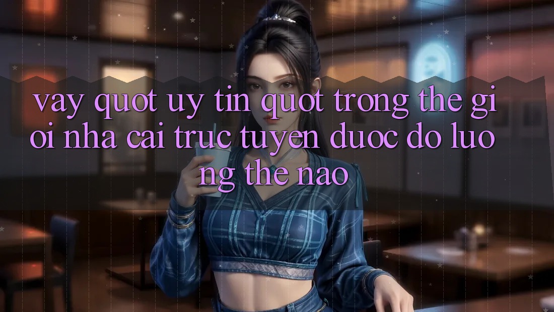 Vậy " Uy Tín" Trong Thế Giới Nhà Cái Trực Tuyến Được Đo Lường Thế Nào? Vậy " Uy Tín" Trong Thế Giới Nhà Cái Trực Tuyến Được Đo Lường Thế Nào?