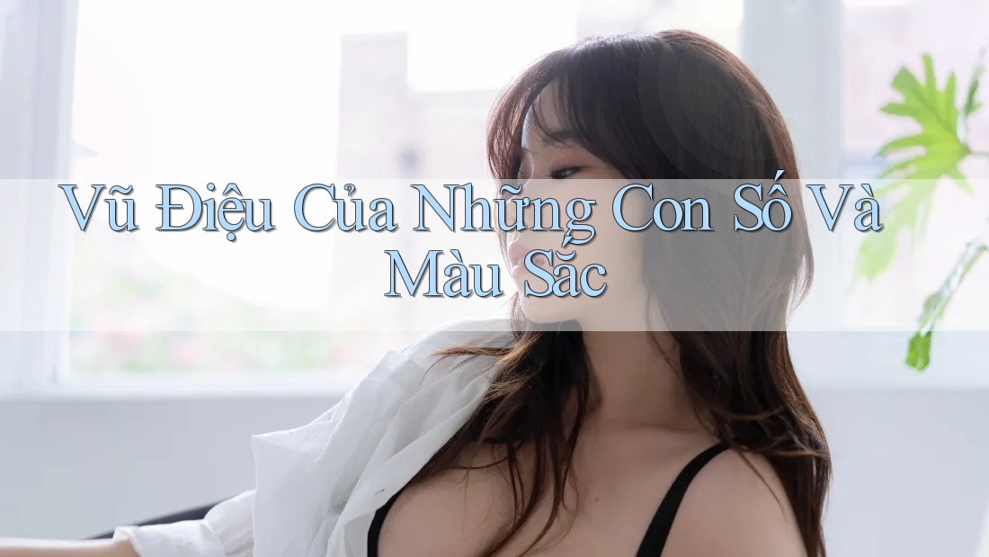 Vũ điệu của những con số và màu sắc Vũ điệu của những con số và màu sắc